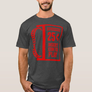 Insert Coin To Play Retro Arcade Gamer T-Shirt