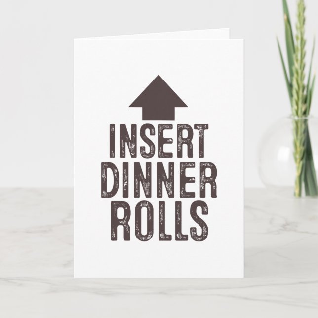 Insert Dinner Rolls Funny Pointing Arrow To Mouth  Card (Front)