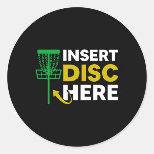 Insert Disc Here Frisbee Golfer Disc Golfing Classic Round Sticker