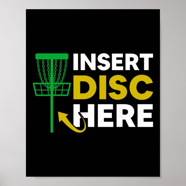 Insert Disc Here Frisbee Golfer Disc Golfing  Poster (Front)