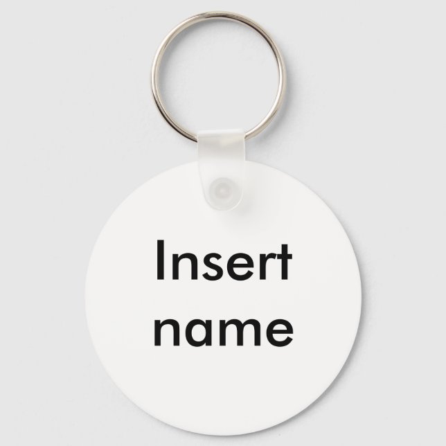 INSERT NAME  make your own one of a kind keychain (Front)