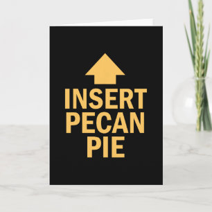 Insert Pecan Pie Funny Thanksgiving Pointing Arrow Card