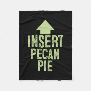 Insert Pecan Pie Funny Thanksgiving Pointing Arrow Fleece Blanket