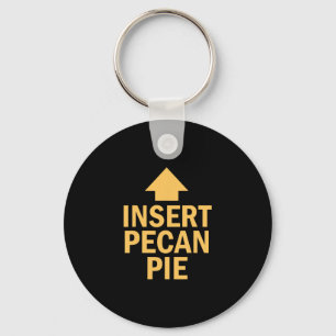 Insert Pecan Pie Funny Thanksgiving Pointing Arrow Key Ring