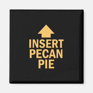 Insert Pecan Pie Funny Thanksgiving Pointing Arrow Magnet