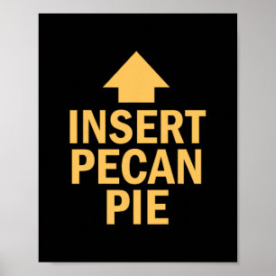 Insert Pecan Pie Funny Thanksgiving Pointing Arrow Poster