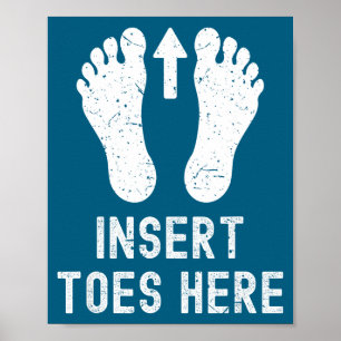 Insert Toes Here Naughty Adult Humor Funny  Poster