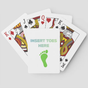 Insert Toes Here Playing Cards