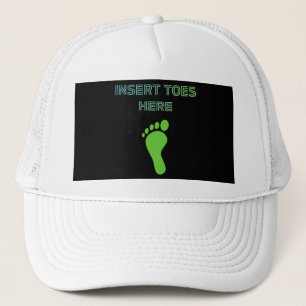 Insert Toes Here Trucker Hat