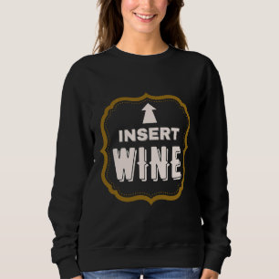 Insert Wine Sweatshirt