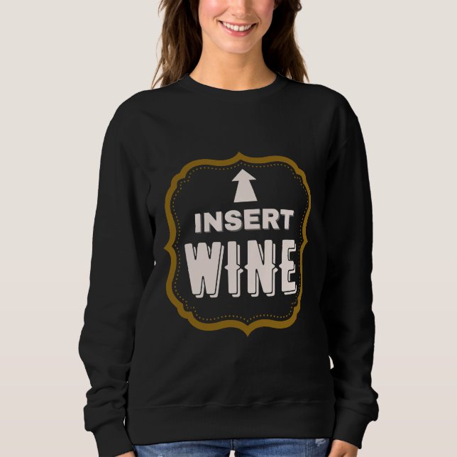 Insert Wine Sweatshirt (Front)
