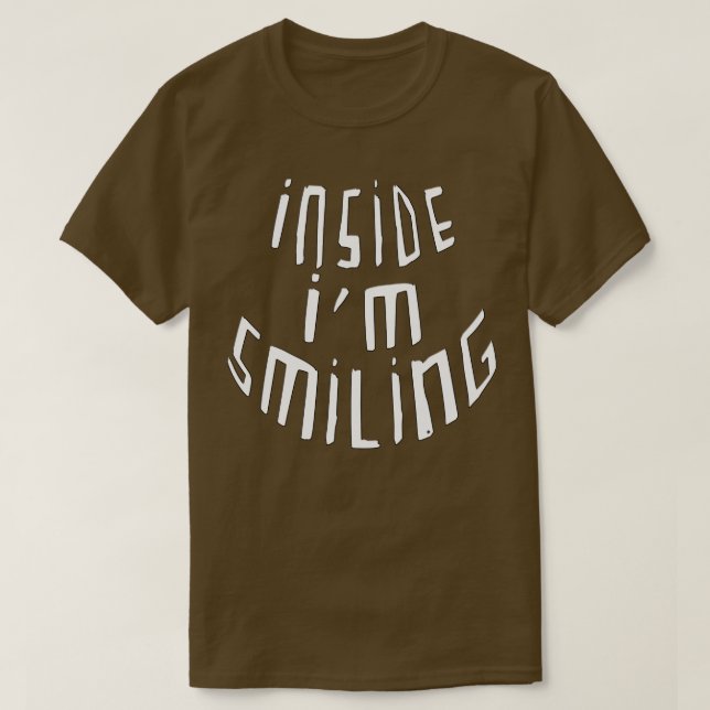 Inside Im Smiling T-Shirt (Design Front)
