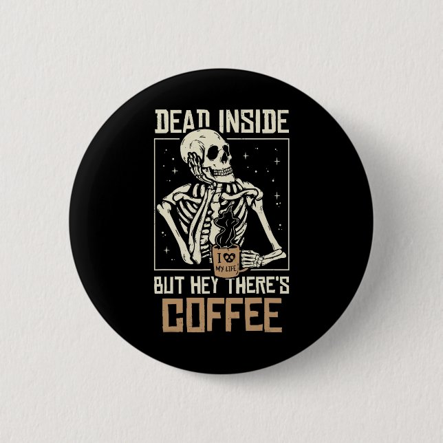 Inside Skeleton Drinking Coffee Funny Halloween Sk 6 Cm Round Badge (Front)