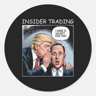 Insider Trading Trump - Funny  Classic Round Sticker