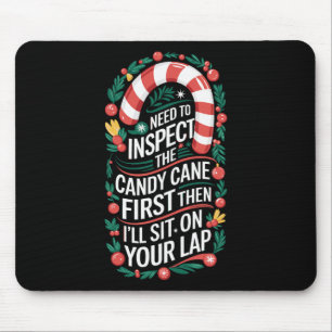 Inspect The Candy Cane First - Dirty Adult Humor C Mouse Pad