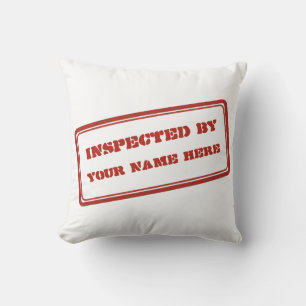 Inspected by You (Add your Name) Cushion