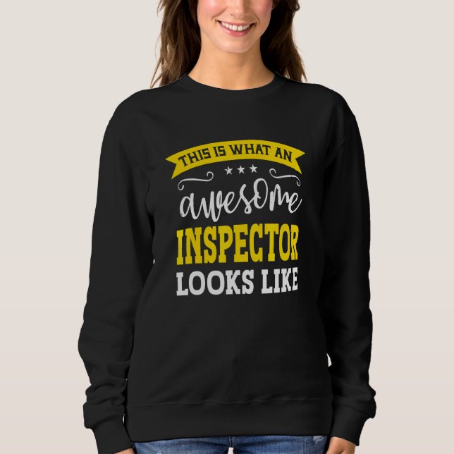Inspector Job Title Employee Funny Worker Inspecto Sweatshirt (Front)