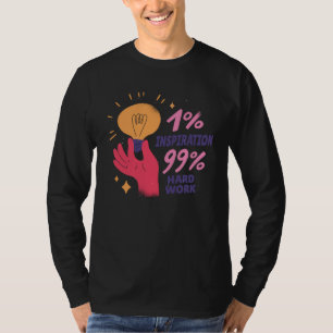Inspiration And Hard Work Lightbulb Bright Percent T-Shirt