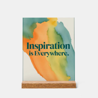 Inspiration Is Everywhere Acrylic Sign