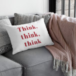 Inspiration Positive Red Think Think Think Quote Lumbar Cushion<br><div class="desc">Inspiration Positive Red Think Think Think Quote</div>