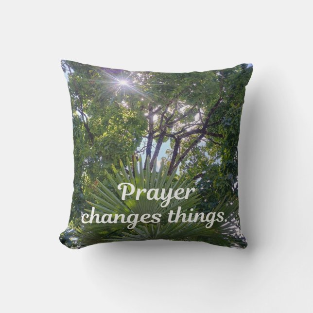 Inspiration: "Prayer changes things." Cushion (Front)