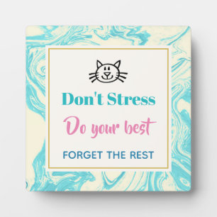Inspiration Quote Don't Stress Plaque