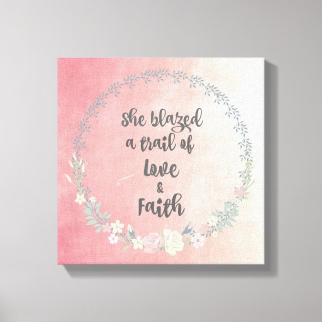 Inspiration: She Blazed a Trail of Love & Faith Canvas Print (Front)