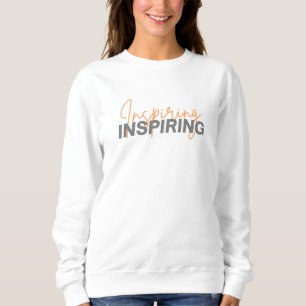 inspiration  sweatshirt