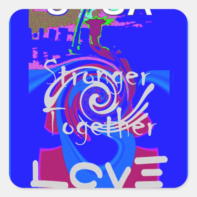 Inspiration USA We Are Stronger Together With Love Square Sticker (Front)