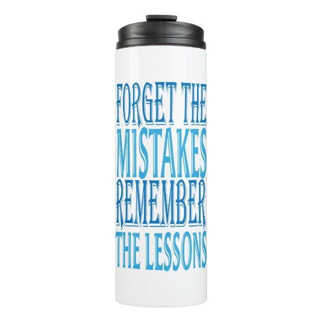 Inspiration Words "forget the mistakes" Tumbler (Front)