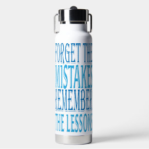Inspiration Words "forget the mistakes" Tumbler Water Bottle