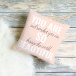 Inspiration You Are So Beautiful Positive Quote  Cushion<br><div class="desc">Inspiration You Are So Beautiful Positive Quote</div>