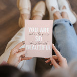 Inspiration You Are So Beautiful Positive Quote  Holiday Card<br><div class="desc">Inspiration You Are So Beautiful Positive Quote</div>