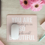 Inspiration You Are So Beautiful Positive Quote  Mouse Pad<br><div class="desc">Inspiration You Are So Beautiful Positive Quote</div>