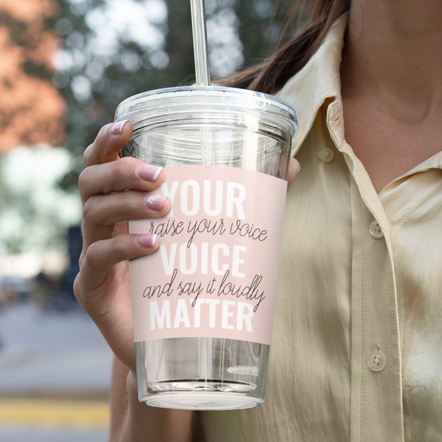 Inspiration Your Voice Matter Motivation Quote Acrylic Tumbler (Creator Uploaded)