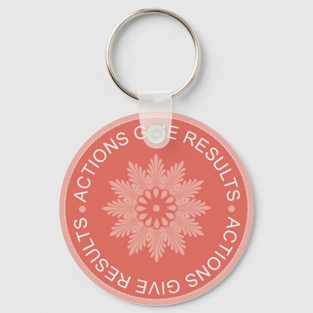 Inspirational 3 Word Quotes ~Actions Give Results~ Key Ring (Front)