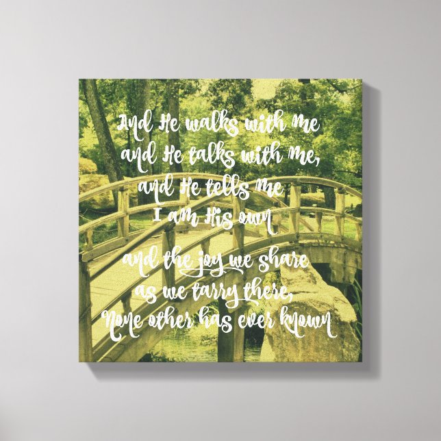 Inspirational: And He walks with me & He talks Canvas Print (Front)