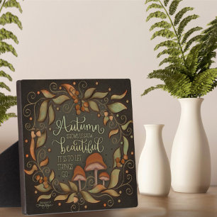 Inspirational Autumn Quote Mushroom Leaves Plaque