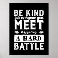 Inspirational Be Kind Everyone Fighting A Battle
