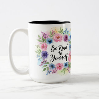 Inspirational Be Kind to Yourself Floral  Two-Tone Coffee Mug