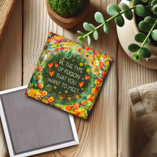 Inspirational Be That Person Quote Pretty Floral Magnet (Creator Uploaded)