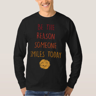 Inspirational Be The Reason Someone Smiles Today T-Shirt