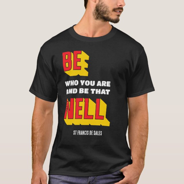 Inspirational BE WHO YOU ARE T-Shirt (Front)