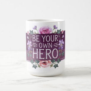 Inspirational Be Your Own Hero Wrap Coffee Mug
