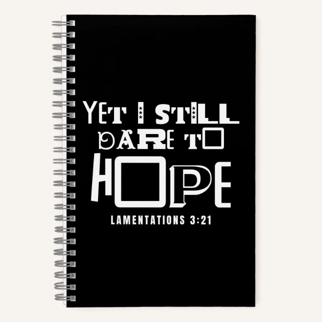 Inspirational Bible Quote Still Dare to Hope Notebook (Front)