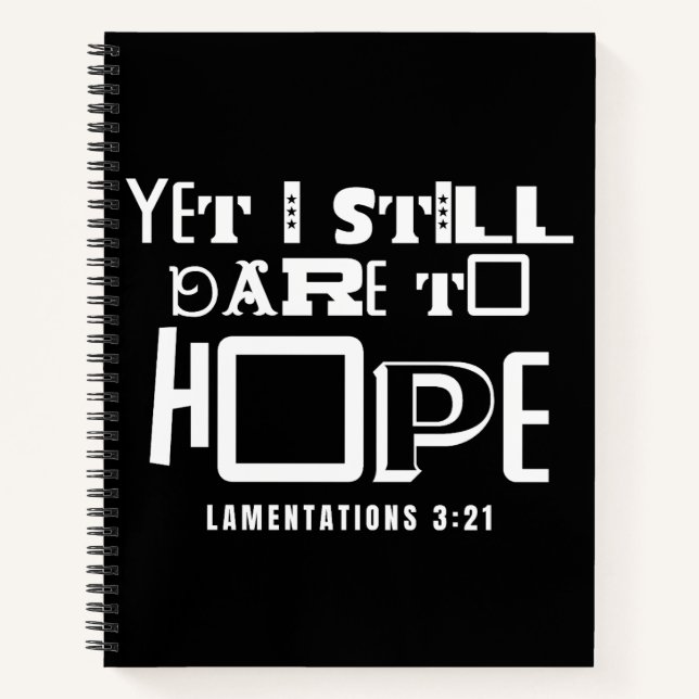Inspirational Bible Quote Still Dare to Hope Notebook (Front)