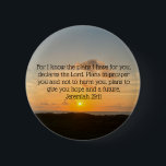 Inspirational Bible Verse Jeremiah 29:11 Sunrise 6 Cm Round Badge<br><div class="desc">For I know the plans I have for you, declares the Lord. Plans to prosper you and not to harm you, plans to give you hope and a future. Jeremiah 29:11 bible verse on a beautiful ocean sunrise photography gift. This religious inspirational quote button features an uplifting biblical quotation and...</div>