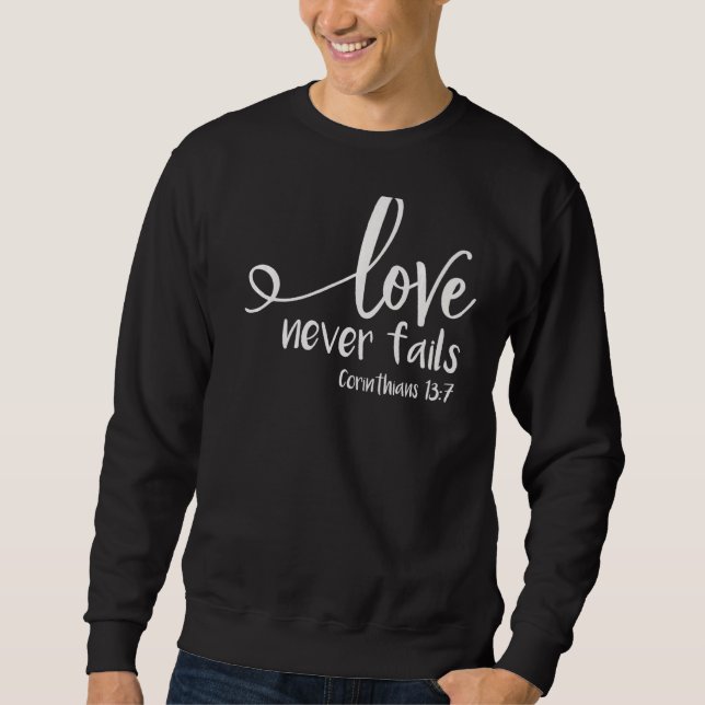 Inspirational Bible Verse Scriptures Quote Love Ne Sweatshirt (Front)