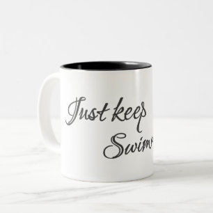 Inspirational Black Script Just Keep Swimming Two-Tone Coffee Mug