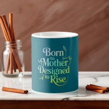 Inspirational Born to Mother, Designed to Rise
